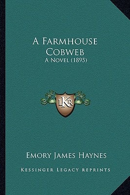 A Farmhouse Cobweb: A Novel (1895)