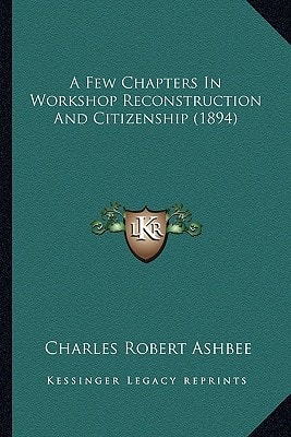 A Few Chapters In Workshop Reconstruction And Citizenship (1894)