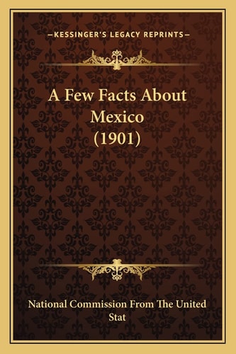 A Few Facts About Mexico (1901)