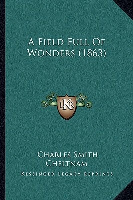A Field Full Of Wonders (1863)