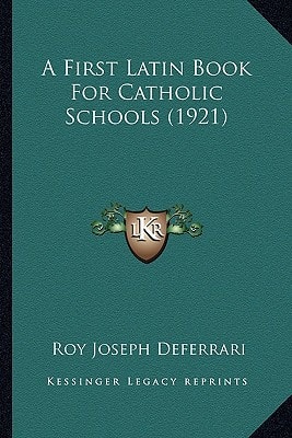 A First Latin Book For Catholic Schools (1921)