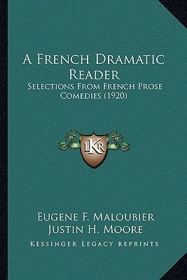 A French Dramatic Reader: Selections From French Prose Comedies (1920)