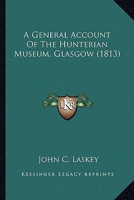 A General Account Of The Hunterian Museum, Glasgow (1813)