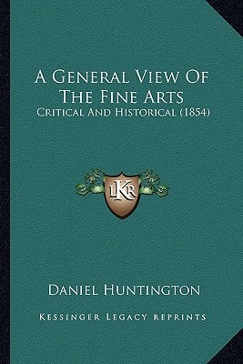 A General View Of The Fine Arts: Critical And Historical (1854)