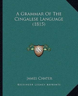 A Grammar Of The Cingalese Language (1815)