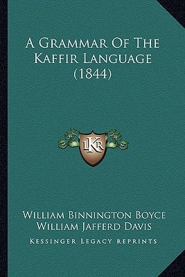 A Grammar Of The Kaffir Language (1844)