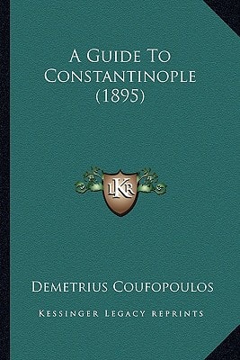A Guide To Constantinople (1895)