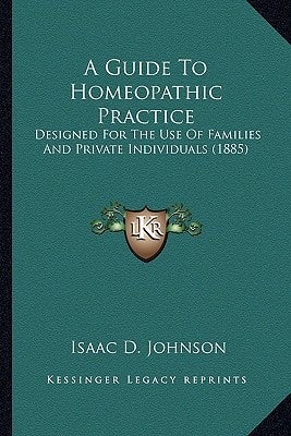 A Guide To Homeopathic Practice: Designed For The Use Of Families And Private Individuals (1885)