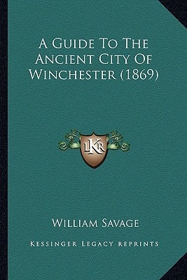 A Guide To The Ancient City Of Winchester (1869)