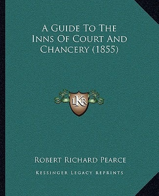 A Guide To The Inns Of Court And Chancery (1855)