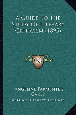 A Guide To The Study Of Literary Criticism (1895)