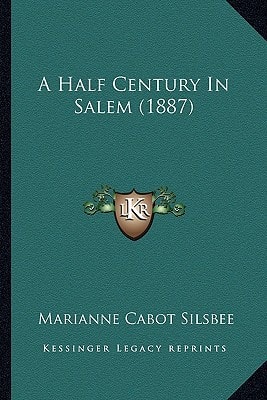 A Half Century In Salem (1887)