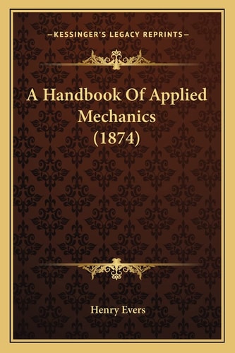 A Handbook Of Applied Mechanics (1874)