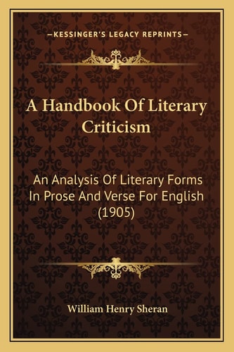 A Handbook Of Literary Criticism: An Analysis Of Literary Forms In Prose And Verse For English (1905)