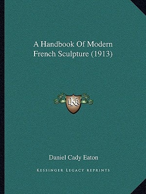 A Handbook Of Modern French Sculpture (1913)