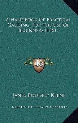 A Handbook Of Practical Gauging, For The Use Of Beginners (1861)