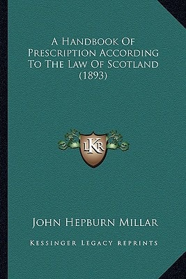 A Handbook Of Prescription According To The Law Of Scotland (1893)