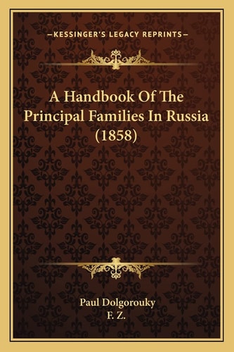 A Handbook Of The Principal Families In Russia (1858)