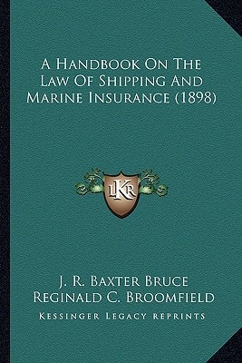 A Handbook On The Law Of Shipping And Marine Insurance (1898)