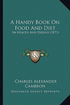 A Handy Book On Food And Diet: In Health And Disease (1871)