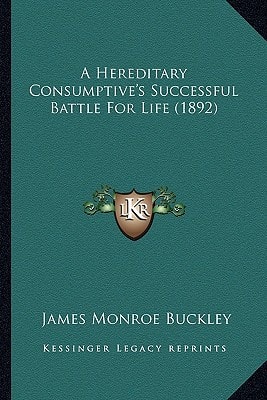 A Hereditary Consumptive's Successful Battle For Life (1892)