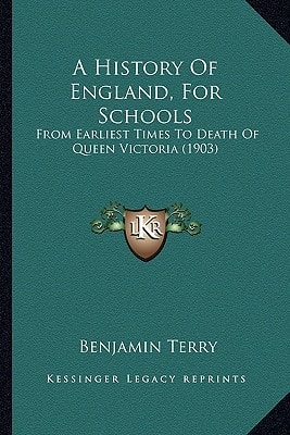 A History Of England, For Schools: From Earliest Times To Death Of Queen Victoria (1903)