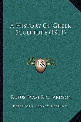 A History Of Greek Sculpture (1911)