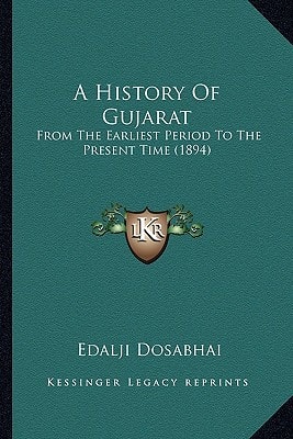 A History Of Gujarat: From The Earliest Period To The Present Time (1894)