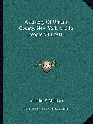 A History Of Ontario County, New York And Its People V1 (1911)