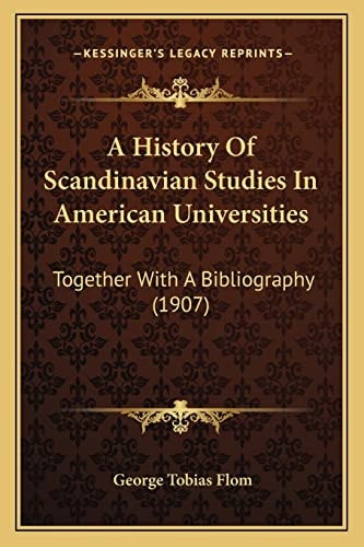 A History Of Scandinavian Studies In American Universities: Together With A Bibliography (1907)