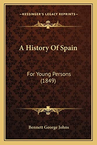 A History Of Spain: For Young Persons (1849)