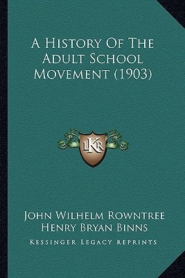 A History Of The Adult School Movement (1903)