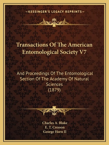 Transactions Of The American Entomological Society V7: And Proceedings Of The Entomological Section Of The Academy Of Natural Sciences (1879)