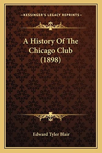A History Of The Chicago Club (1898)