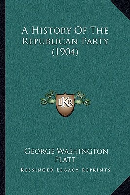 A History Of The Republican Party (1904)