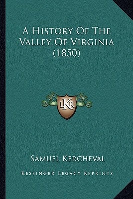 A History Of The Valley Of Virginia (1850)
