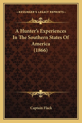 A Hunter's Experiences In The Southern States Of America (1866)