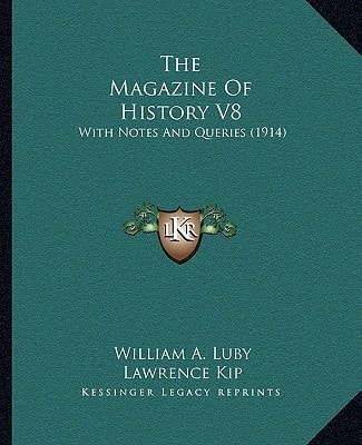 The Magazine Of History V8: With Notes And Queries (1914)
