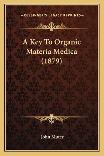 A Key To Organic Materia Medica (1879)