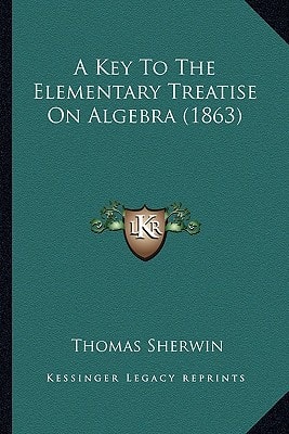 A Key To The Elementary Treatise On Algebra (1863)