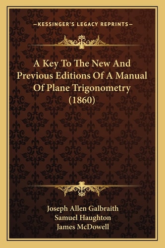 A Key To The New And Previous Editions Of A Manual Of Plane Trigonometry (1860)