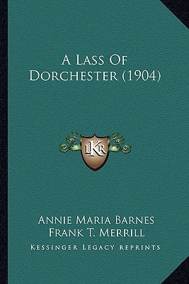 A Lass Of Dorchester (1904)