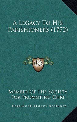 A Legacy To His Parishioners (1772)