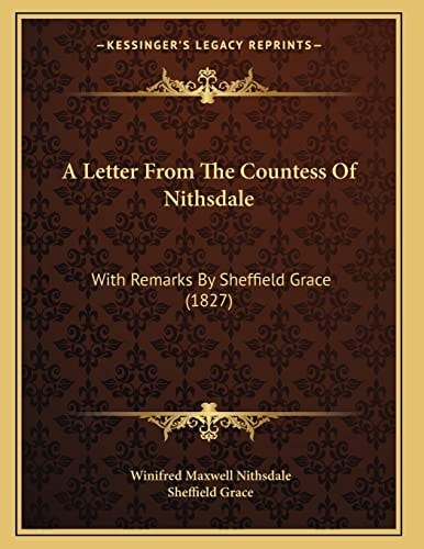 A Letter From The Countess Of Nithsdale: With Remarks By Sheffield Grace (1827)