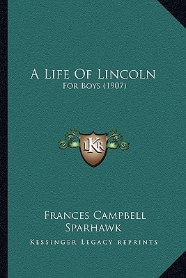 A Life Of Lincoln: For Boys (1907)