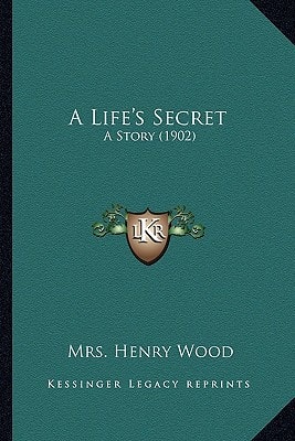 A Life's Secret: A Story (1902)