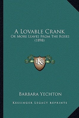 A Lovable Crank: Or More Leaves From The Roses (1898)
