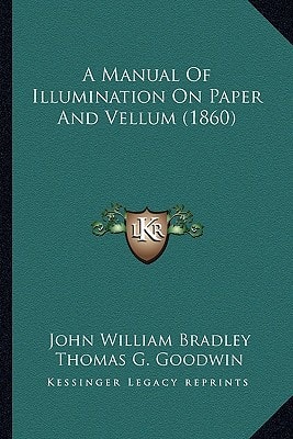 A Manual Of Illumination On Paper And Vellum (1860)