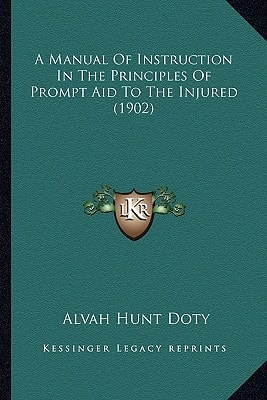 A Manual Of Instruction In The Principles Of Prompt Aid To The Injured (1902)