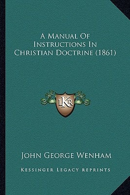 A Manual Of Instructions In Christian Doctrine (1861)